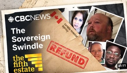 CBC News, The Fifth Estate: The Sovereign Swindle (41 minutes)